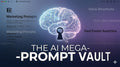 The AI Mega-Prompt Vault for Professionals